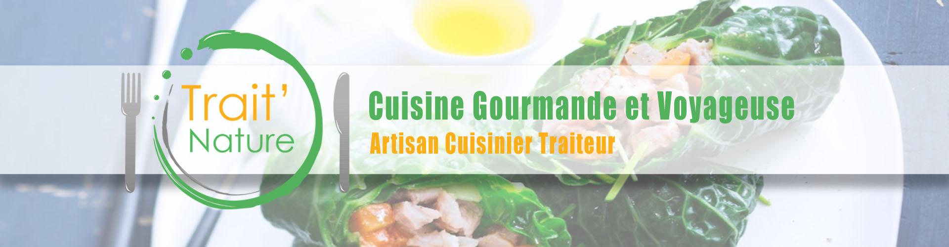 trait'nature, cuisine gourmande et voyageuse, artisan cuisinier traiteur